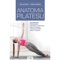 Anatomia pilatesu. Ilustrowany przewodnik