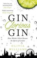 Gin Glorious Gin: How Mother s Ruin Became the