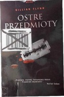 Ostre Przedmioty - Gillian Flynn