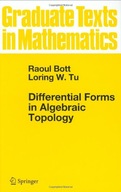 Differential Forms in Algebraic Topology Bott