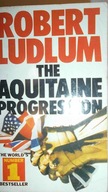 THE AQUITAINE PROGRESSION - ROBERT LUDLUM