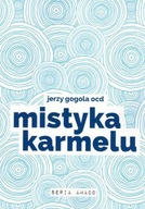 Mistyka Karmelu Jerzy Wiesław Gogola