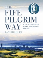 The Fife Pilgrim Way: In the Footsteps of Monks,
