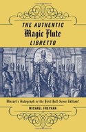 The Authentic Magic Flute Libretto: Mozart s