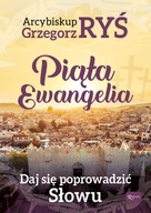 PIĄTA EWANGELIA. DAJ SIĘ POPROWADZIĆ SŁOWU - GRZEGORZ RYŚ