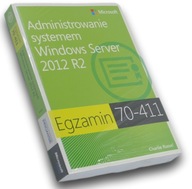 Egzamin 70-411: Administrowanie systemem Windows Server 2012 Charlie Russel