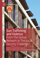 Gun Trafficking and Violence: From The Global
