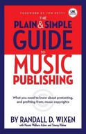 The Plain And Simple Guide To Music Publishing: