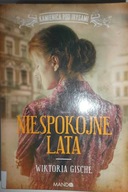 Niespokojne lata - Victoria Gische