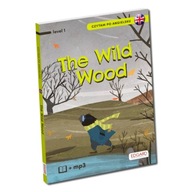 Czytam po angielsku. Poziom 1. The Wild Wood / O czym szumią wierzby