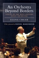 An Orchestra Beyond Borders : Voices of the West-Eastern Divan Orchestra /