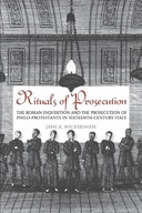 Rituals of Prosecution: The Roman Inquisition and