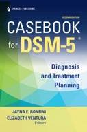 Casebook for DSM-5: Diagnosis and Treatment