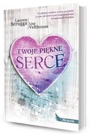 TWOJE PIĘKNE SERCE, LAUREN SCRUGGS, LISA VELTHOUSE