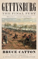 Gettysburg: The Final Fury Catton Bruce