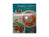 Ozdoby z wakacji - Dorothy Wood