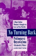 No Turning Back: A Hopi Indian Woman s Struggle