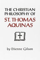 Christian Philosophy of St. Thomas Aquinas Gilson
