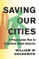 Saving Our Cities: A Progressive Plan to