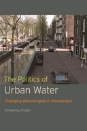 The Politics of Urban Water: Changing Waterscapes