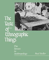The Taste of Ethnographic Things: The Senses in