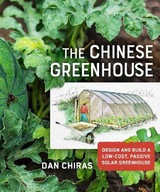 The Chinese Greenhouse: Design and Build a