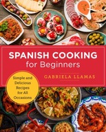 Spanish Cooking for Beginners: Simple and