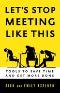Let s Stop Meeting Like This: Tools to Save Time