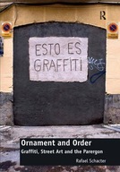 Ornament and Order: Graffiti, Street Art and the