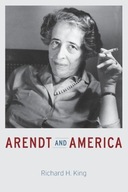Arendt and America King Richard H.