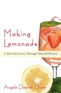 Making Lemonade: A Spiritual Journey Through Pain and Divorce