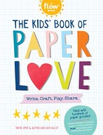 The Kids Book of Paper Love: Write. Craft. Play.