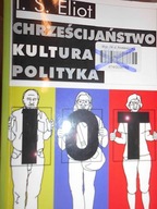 Chrześcijaństwo - kultura - polityka - T. S. Eliot