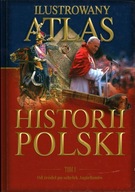ILUSTROWANY ATLAS HISTORII POLSKI - TOM 1