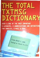 The total Txtmsg dictionary - Praca zbiorowa