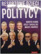 Resortowe dzieci. Politycy - Dorota Kania