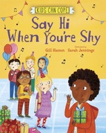 Kids Can Cope: Say Hi When You re Shy Hasson Gill