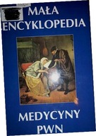 Mała encyklopedia medycyny PWN - Praca zbiorowa