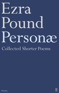 Personae: The Shorter Poems of Ezra Pound Pound