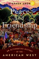 Peace and Friendship: An Alternative History of