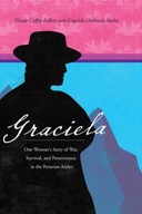 Graciela: One Woman s Story of War, Survival, and