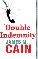 Double Indemnity Cain James M.