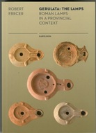 Gerulata: The Lamps: A Survey of Roman Lamps in Pannonia Robert Frecer