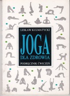 Joga dla zdrowia * Lesław Kulmatycki 2003r.