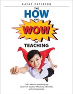 The HOW & WOW of Teaching: Quick ideas for