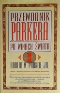 Przewodnik Parkera po winach świata Cz.1 Parker Jr
