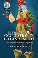The Army of Occupation in Ireland 1603-42: