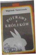 Potrawy z królików - Wojciech.