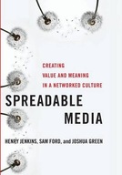 Spreadable Media: Creating Value and Meaning in a
