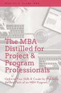 The MBA Distilled for Project & Program